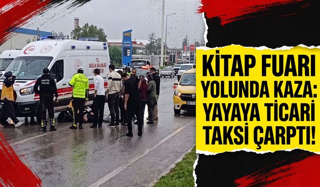 Kahramanmaraş'ta Kitap Fuarı’na Gitmek İsterken Taksi Çarptı!