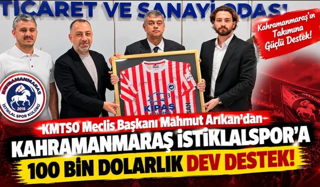 KMTSO Meclis Başkanı Mahmut Arıkan’dan Kahramanmaraş İstiklalspor’a 100 Bin Dolarlık Dev Destek!