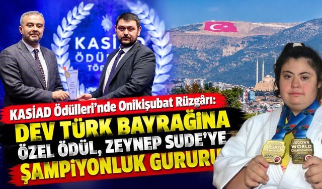 KASİAD Ödülleri'nde Onikişubat Rüzgârı: Dev Türk Bayrağına Özel Ödül, Zeynep Sude'ye Şampiyonluk Gururu!