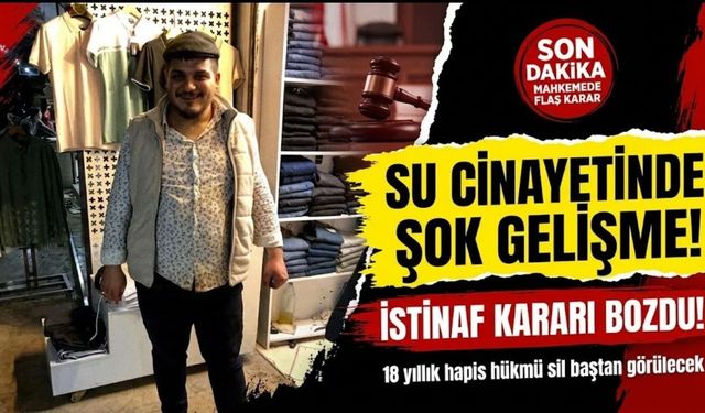 Kahramanmaraş’taki Mesut Kazancı Cinayetinde Flaş Karar: İstinaf 18 Yıllık Hapis Hükmünü Bozdu!