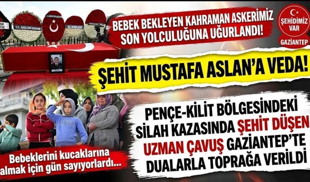 Gaziantep’e Şehit Ateşi Düştü: Bebek Bekleyen Uzman Çavuş Mustafa Aslan Dualarla Uğurlandı