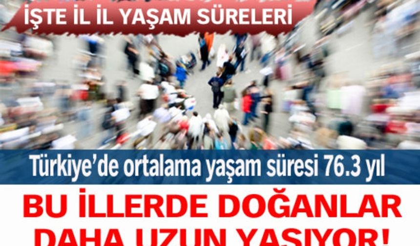 En uzun yaşam hangi şehirde? İşte il il yaşam süreleri