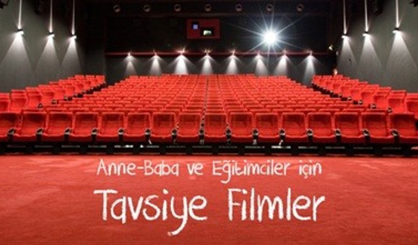 Anne, baba ve eğitimcilerin mutlaka izlemesi gereken 35 film