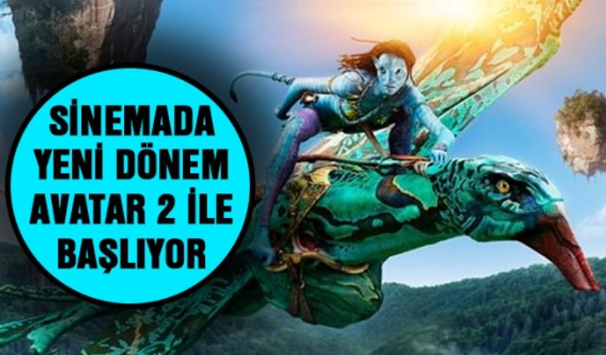 Sinemada yeni dönem Avatar 2 filmi ile başlıyor