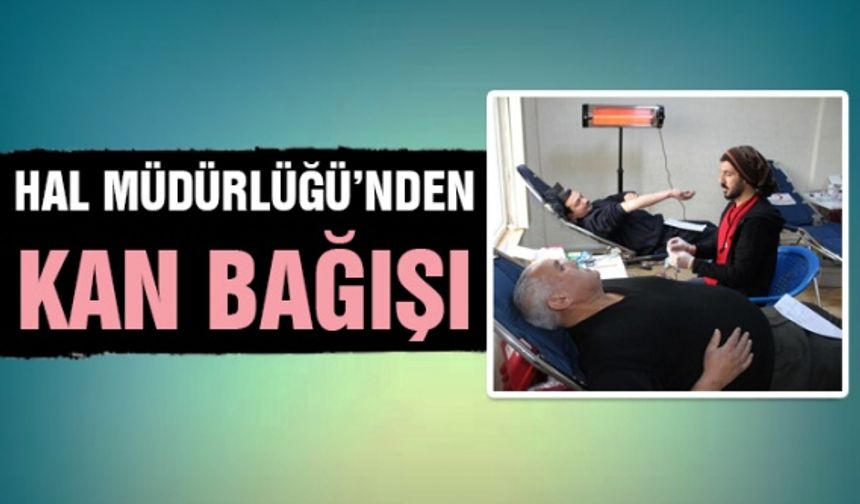 Kahramanmaraş’ta Hal Müdürlüğü kan bağışında bulundu