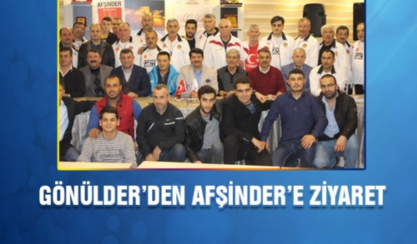 GÖNÜLDER'den AFŞİNDER'e ziyaret