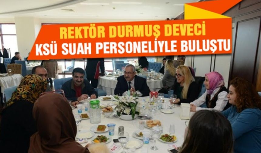 KSÜ SUAH personeli, Rektör Deveci ile yemekte buluştu