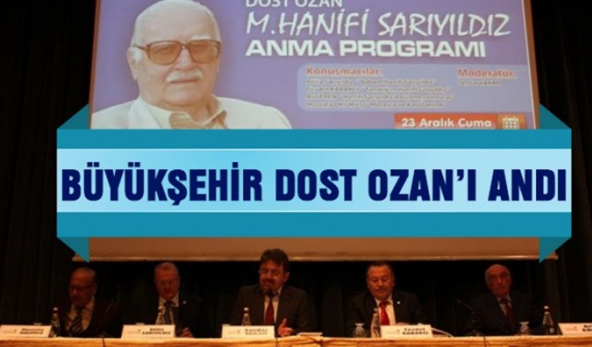 Kahramanmaraş Büyükşehir Dost Ozan’ı anma programı düzenledi