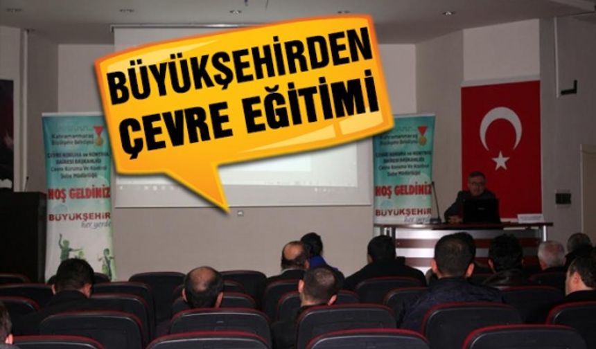 Kahramanmaraş Büyükşehir çevre eğitimi seminerleri düzenliyor