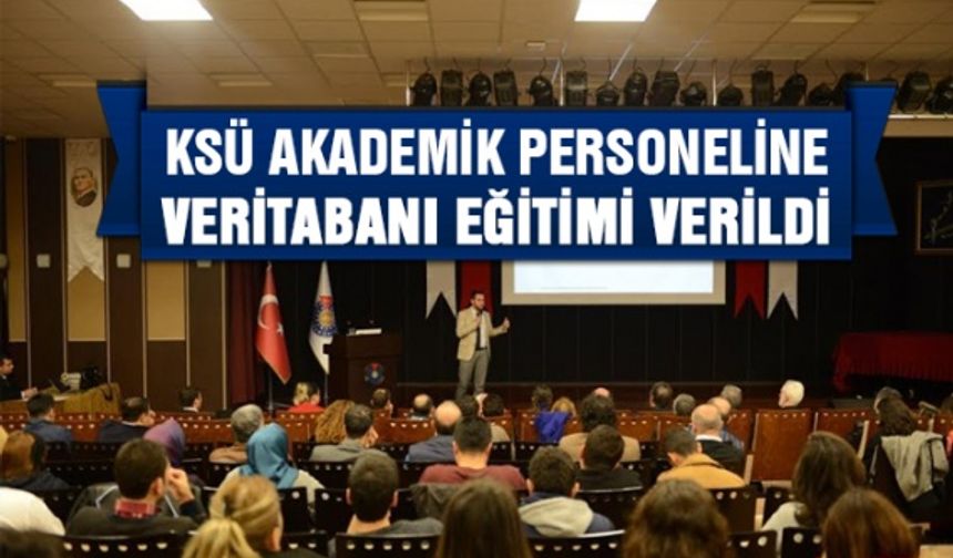 KSÜ Akademik personeline veritabanı eğitimi verildi