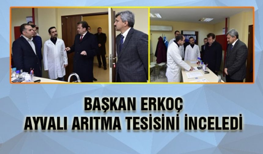 Başkan Erkoç Ayvalı Arıtma Tesisini inceledi