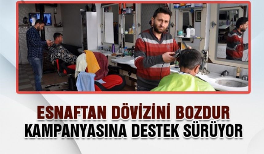 Esnaftan dövizini bozdur kampanyasına tam destek