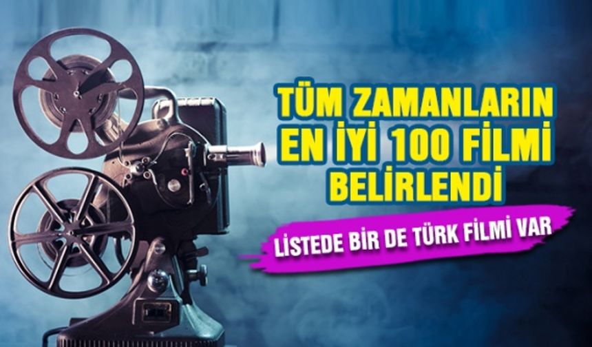 Tüm zamanların en iyi 100 filmi belirlendi - Listede bir de Türk filmi var