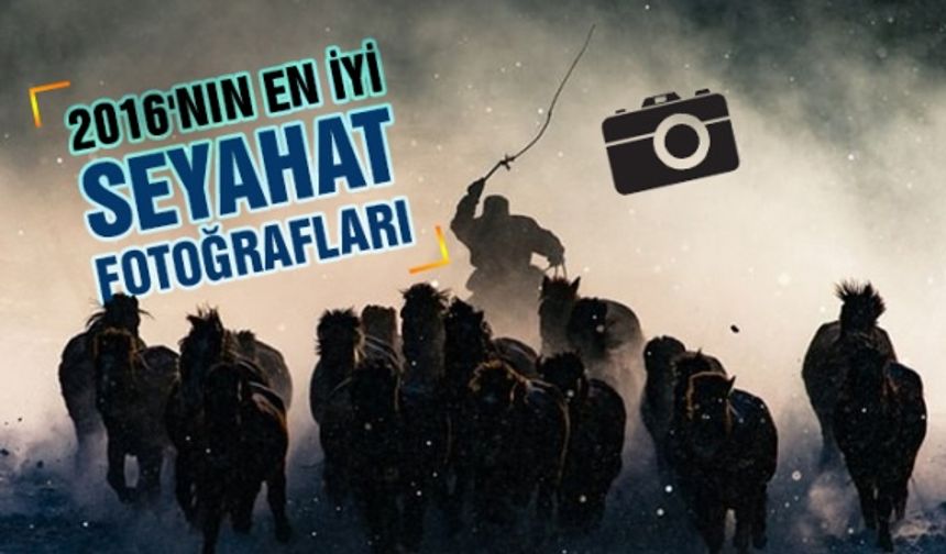 2016'nın ödüllü seyahat fotoğrafları