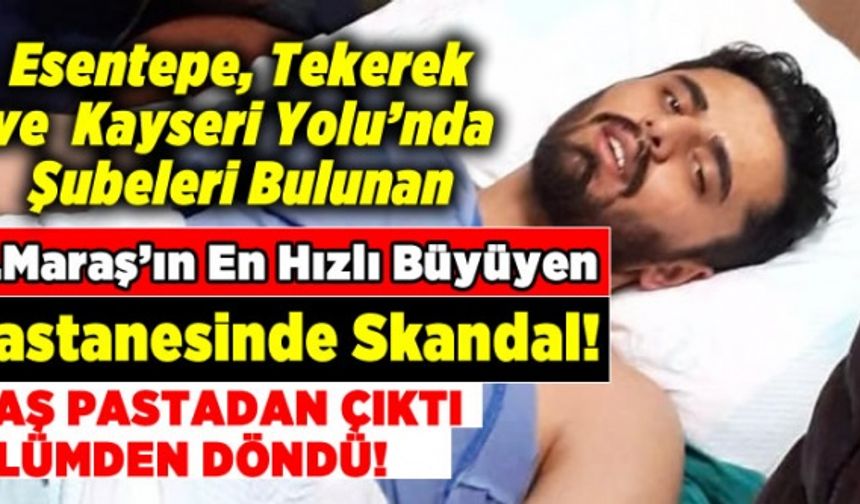 Kahramanmaraş'ın Hızlı Yükselen Pastanesi Hakkında Skandal İddia