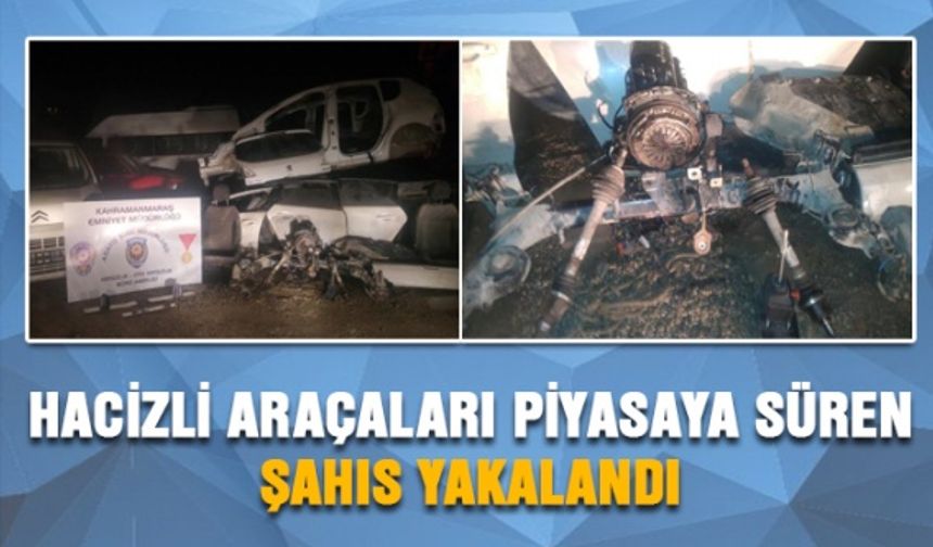 Kahramanmaraş'ta hacizli araçaları piyasaya süren şahıs yakalandı