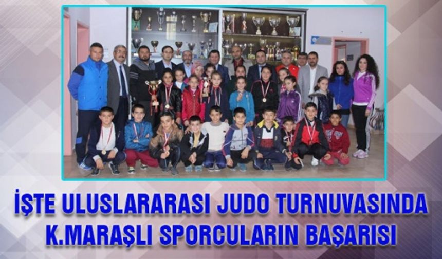 Kahramanmaraşlı judocular Uluslararası Turnuvada büyük başarı elde etti