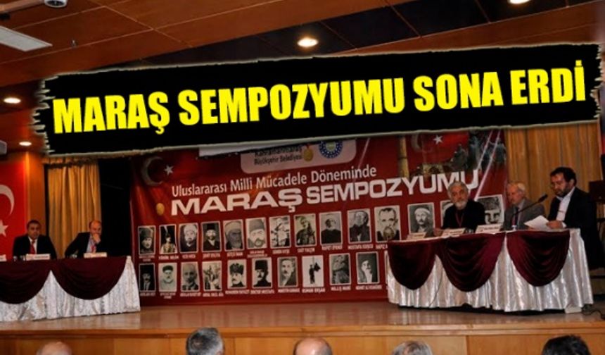 Uluslararası Milli Mücadele Döneminde Maraş Sempozyumu sona erdi