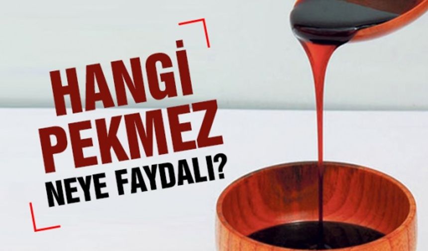 Hangi pekmezin neye faydası var?