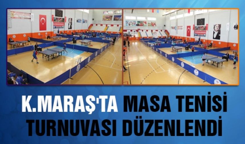 Kahramanmaraş'ta Masa Tenisi turnuvası düzenlendi