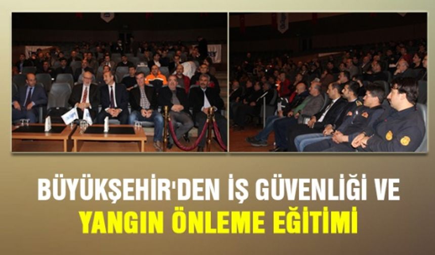 Kahramanmaraş Büyükşehir'den iş güvenliği ve yangın önleme eğitimi verildi