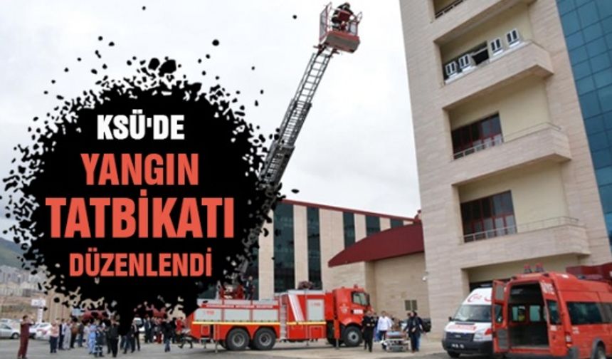 KSÜ'de yangın tatbikatı yapıldı