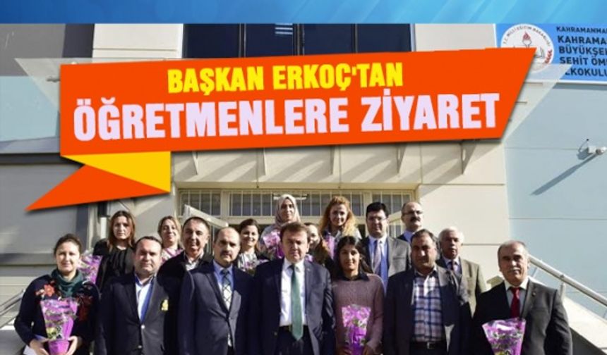 Başkan Erkoç'tan öğretmenlere ziyaret