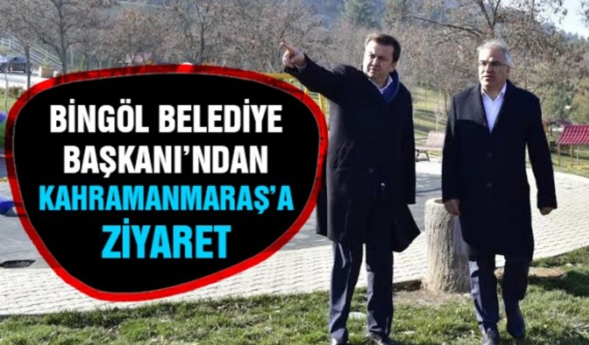 Bingöl Belediye Başkanı Barakazi Kahramanmaraş’ı ziyaret etti