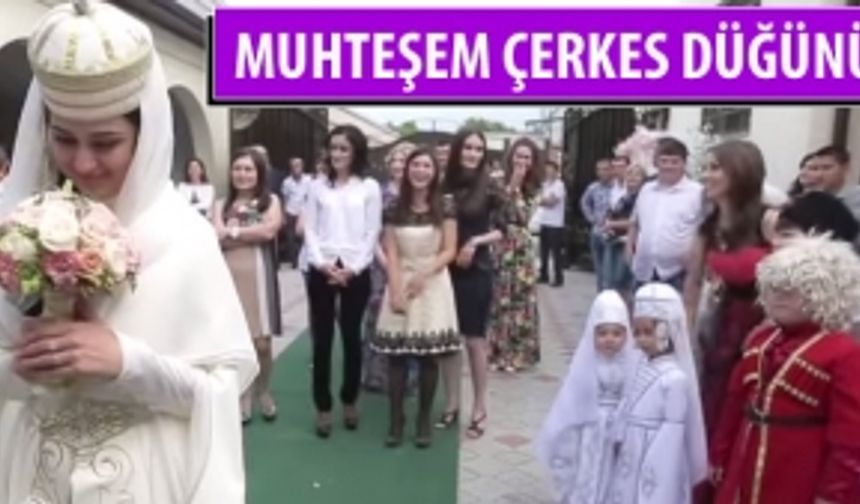 Kafkasyadan Muhteşem Çerkes Düğünü