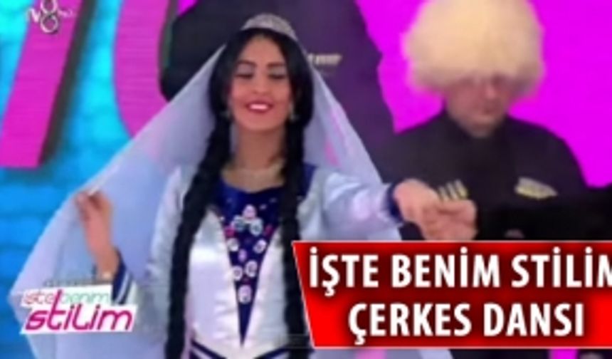 İşte benim stilim Çerkes Dansı