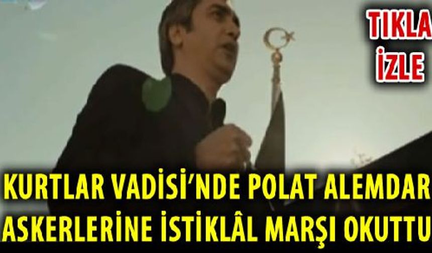 Kurtlar Vadisi'nde İstiklal Marşı