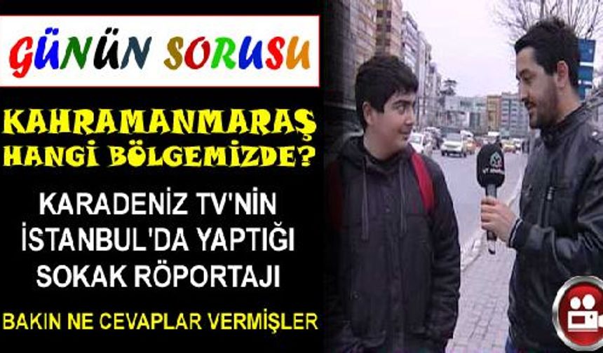 Günün Sorusu: Kahramanmaraş Hangi Bölgemizde?