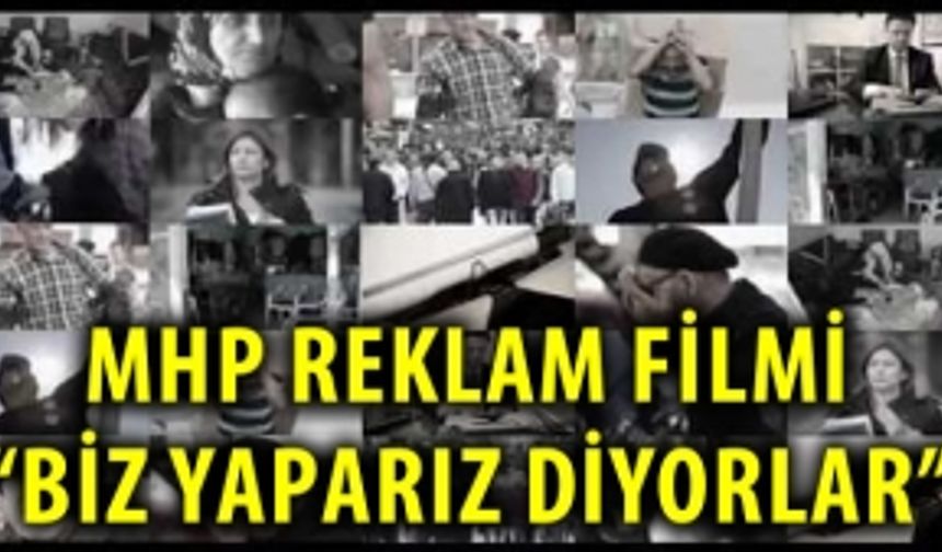 MHP'nin Yeni Reklam Filmi ! Biz Yaparız Diyorlar