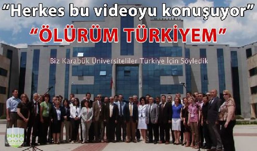 Karabük Üniversitesi Ölürüm Türkiyem