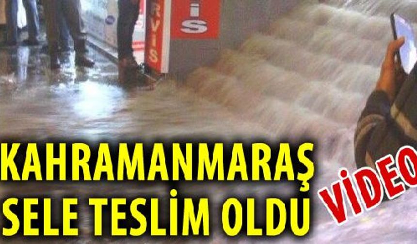 Kahramanmaraş Kapalı Çarşı sele teslim oldu