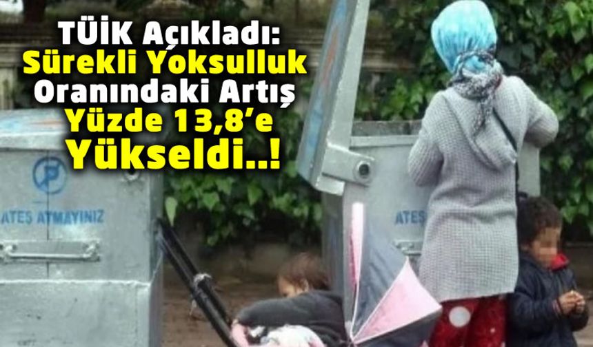 TÜİK'ten Üzücü Haber: Türkiye'de Halkın Yüzde 27,2'si Maddi Yoksunluk İçinde!
