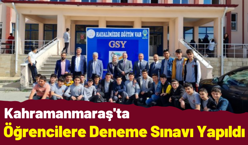 Kahramanmaraş'ta 'Gerçek Sınavı Yakala' projesi kapsamında deneme sınavı yapıldı