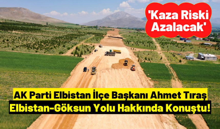 AKP Elbistan İlçe Başkanı Ahmet Tıraş: 'Her şey Elbistan için'