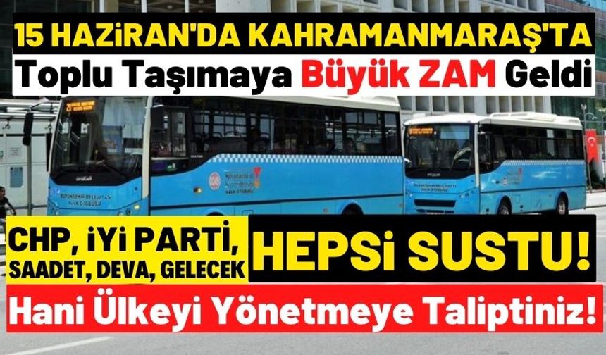 Kahramanmaraş'ta toplu taşımaya yapılan büyük zamma karşı muhalefet partileri sessiz