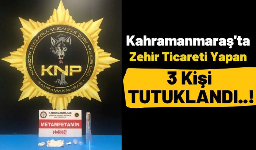 Kahramanmaraş'ta Uyuşturucu Operasyonu: 3 Tutuklama!