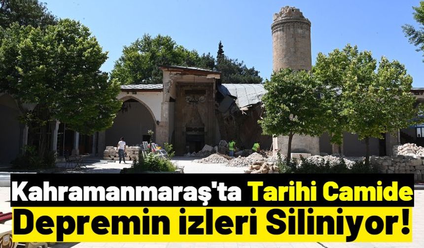 Kahramanmaraş Depreminde Hasar Alan Tarihi Ulu Camii Restore Ediliyor!