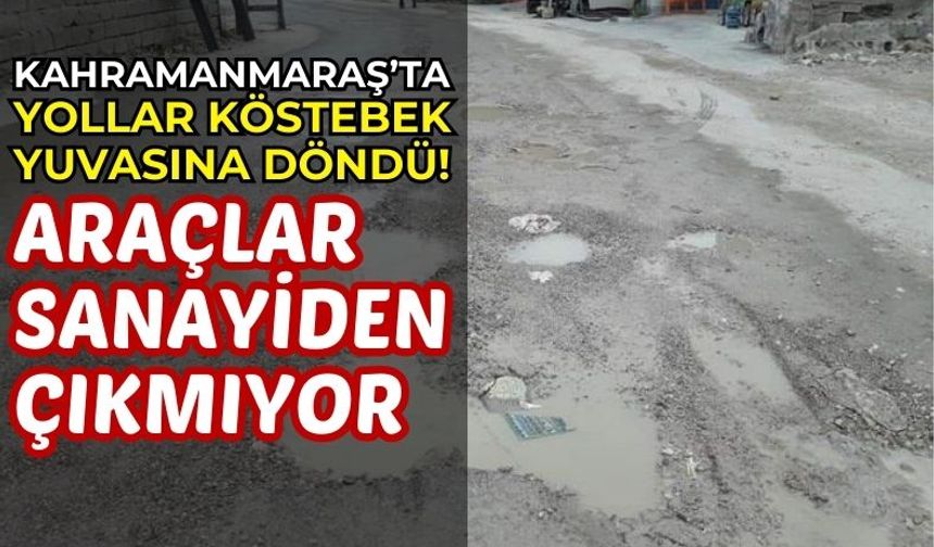 Kahramanmaraş'ta Bozuk Yollar Can Güvenliğini Tehdit Ediyor!