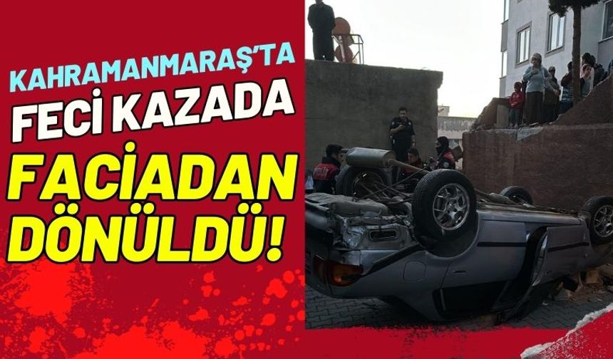 Kahramanmaraş'ta Otomobil İstinat Duvarını Yıkarak Aşağı Düştü!