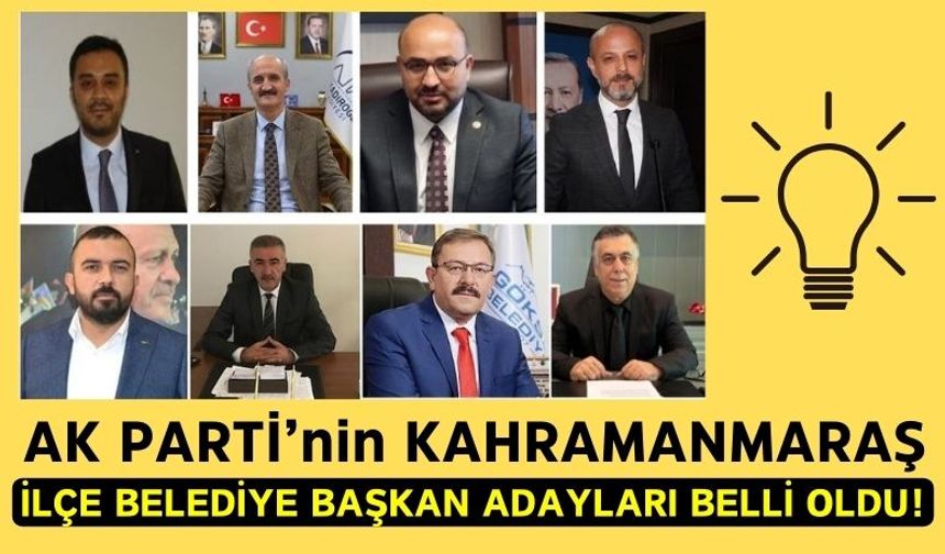 AKP Kahramanmaraş İlçe Belediye Başkan Adayları Listesi 2024