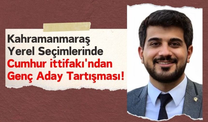 Kahramanmaraş Dulkadiroğlu Belediyesine Genç Başkan Adayı Eleştirisi!