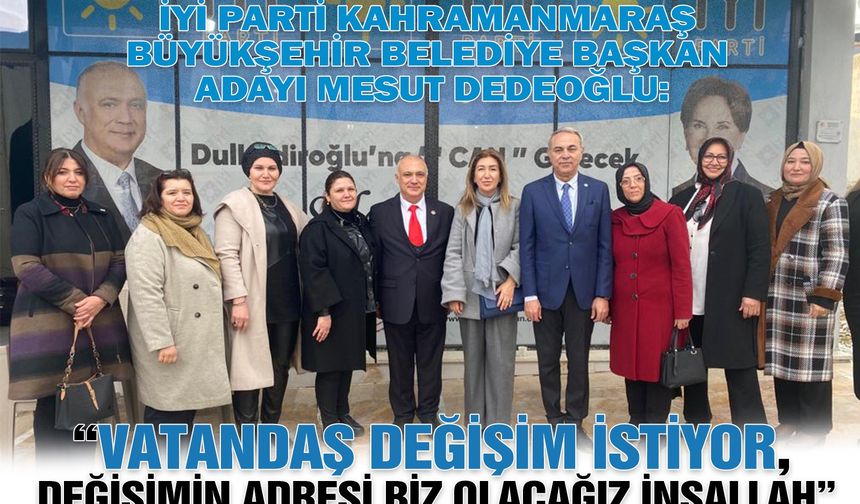 Büyükşehir Adayı Mesut Dedeoğlu: 'Tüm Kahramanmaraş’ın Belediye Başkanı olacağım'