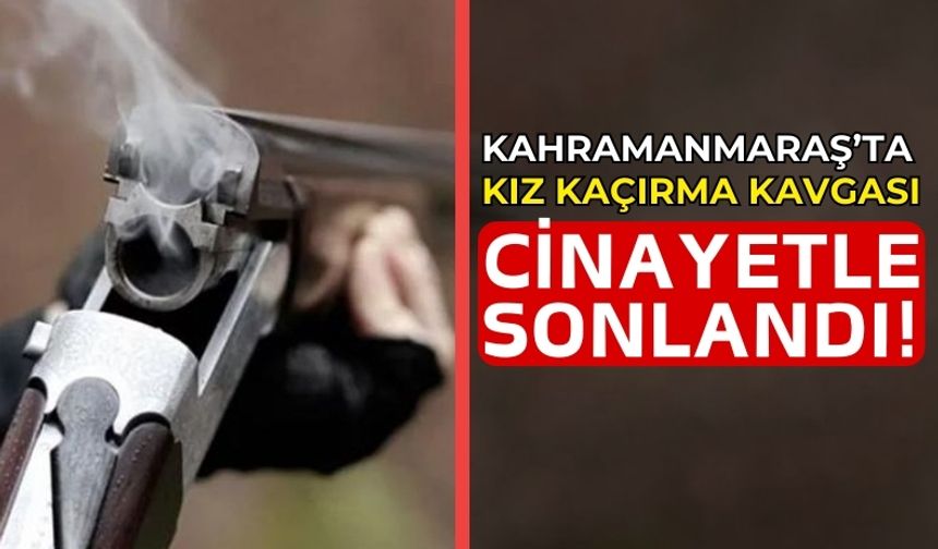 Kahramanmaraş'ta Kız Kaçırma Cinayetinde 5 Tutuklama!