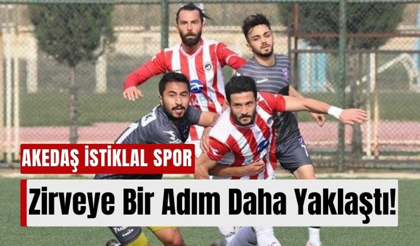 Akedaş İstiklal Spor, 4 Gollü Galibiyetle Zirveye Bir Adım Daha Yaklaştı