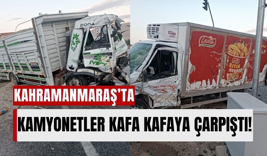 Kahramanmaraş'ta Dikkatsizlik Kazaya Neden Oldu: İki Kamyonet Çarpıştı!