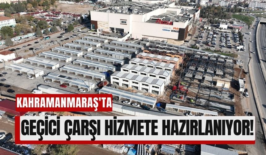 Kahramanmaraş Ekonomisine Yeni Soluk: Geçici Çarşı Açılıyor!